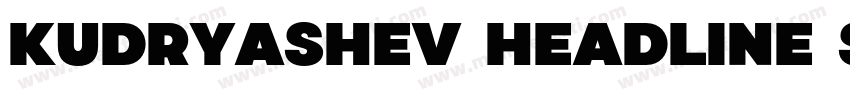 Kudryashev Headline Sans Regular字体转换